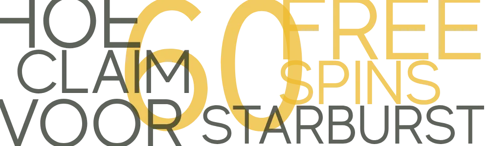 HOE CLAIM 60 FREE SPINS STARBURST